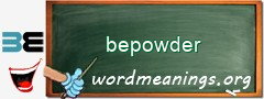 WordMeaning blackboard for bepowder